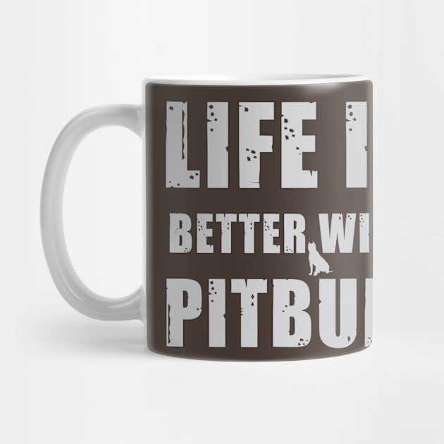 Life Is Better With Pitbull by teegear
